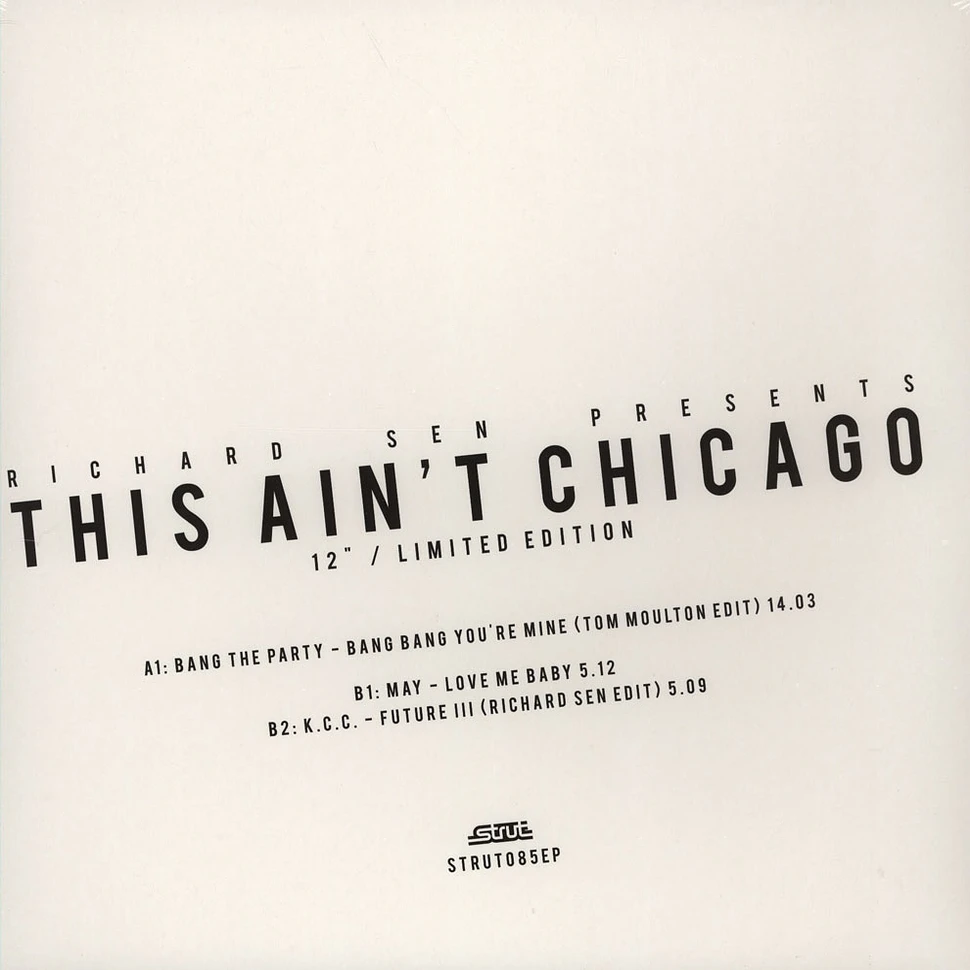 Richard Sen presents - This Ain't Chicago: The Underground Sound Of UK House & Acid 1987 - 1991 Edits