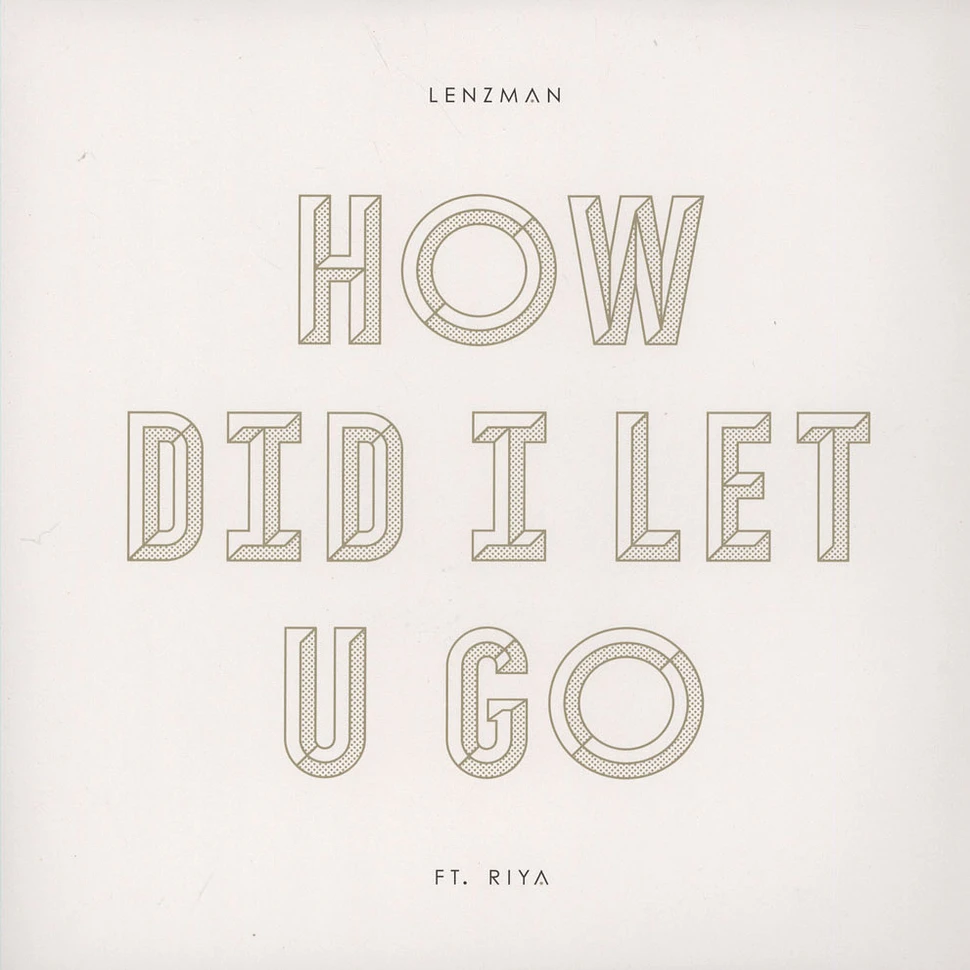 Lenzman - How Did I Let You Go feat. Riya