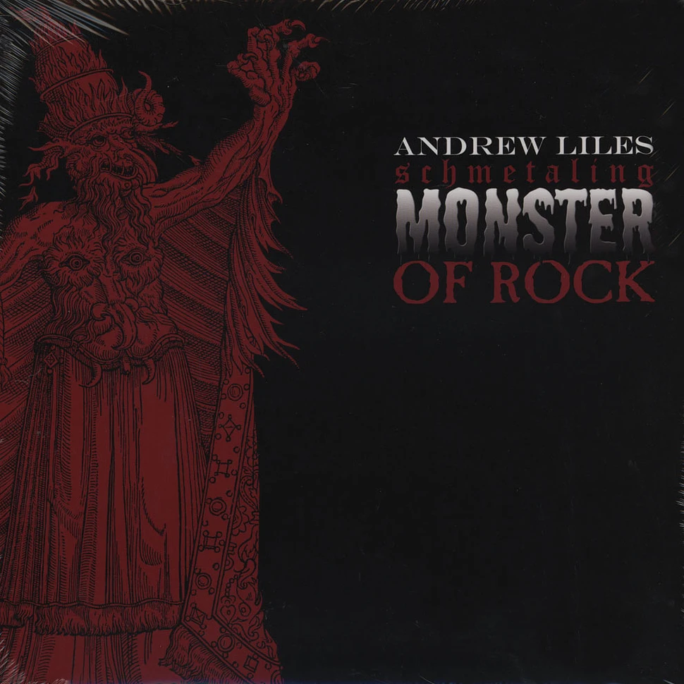 Andrew Liles - Schmetaling Monster of Rock