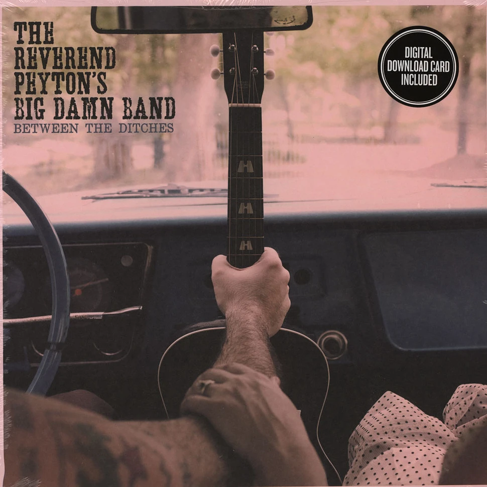 The Reverend Peyton's Big Damn Band - Between The Ditches