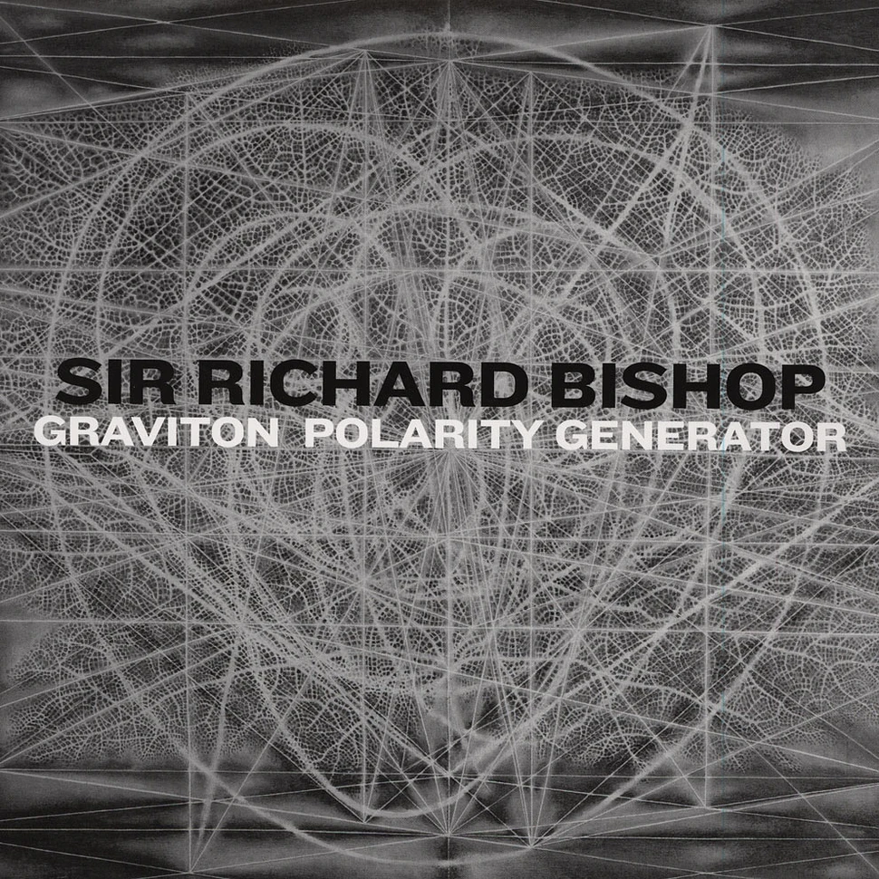 Sir Richard Bishop - Graviton Polarity Generator