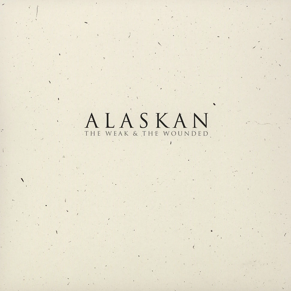 Alaskan - The Weak And The Wounded