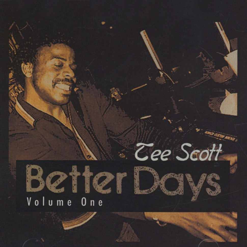 Tee Scott - Better Days Classics Volume 1