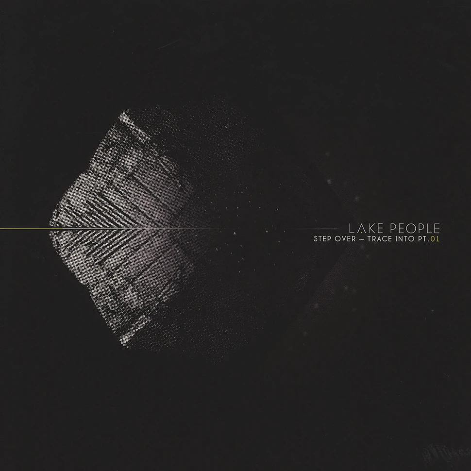 Lake People - Step Over, Trace Into Pt.1