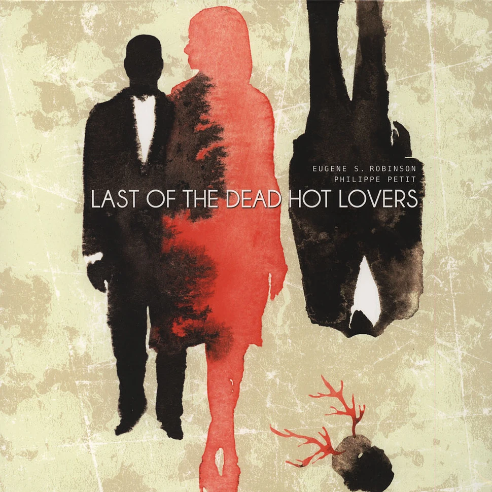 Eugene S. Robinson & Philippe Petit - Last Of The Dead Hot Lovers
