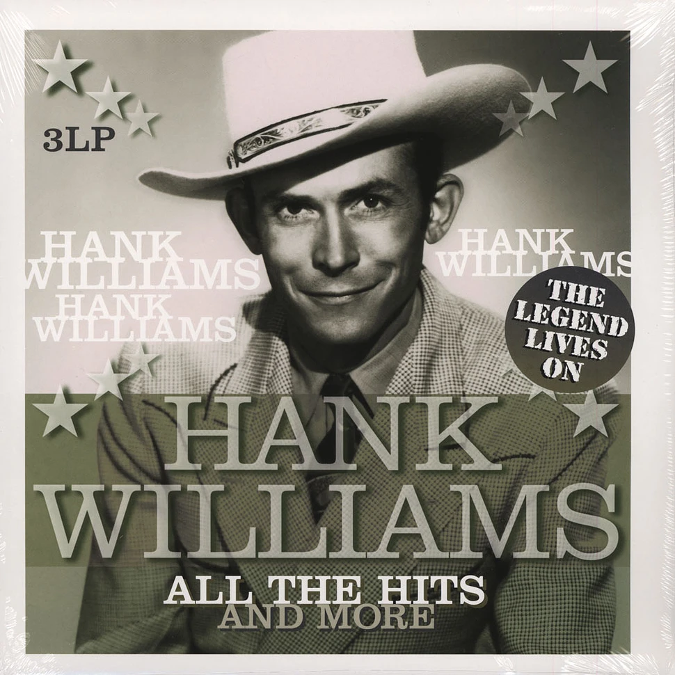 Hank Williams - All The Hits And More - The Legend Lives On