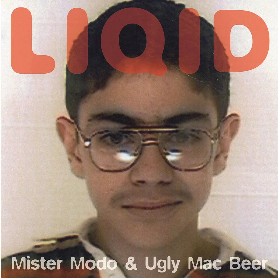 Liqid - Liqid EP Feat. Mister Modo & Ugly Mac Beer