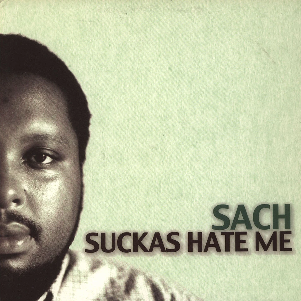 Sach - Suckas Hate Me