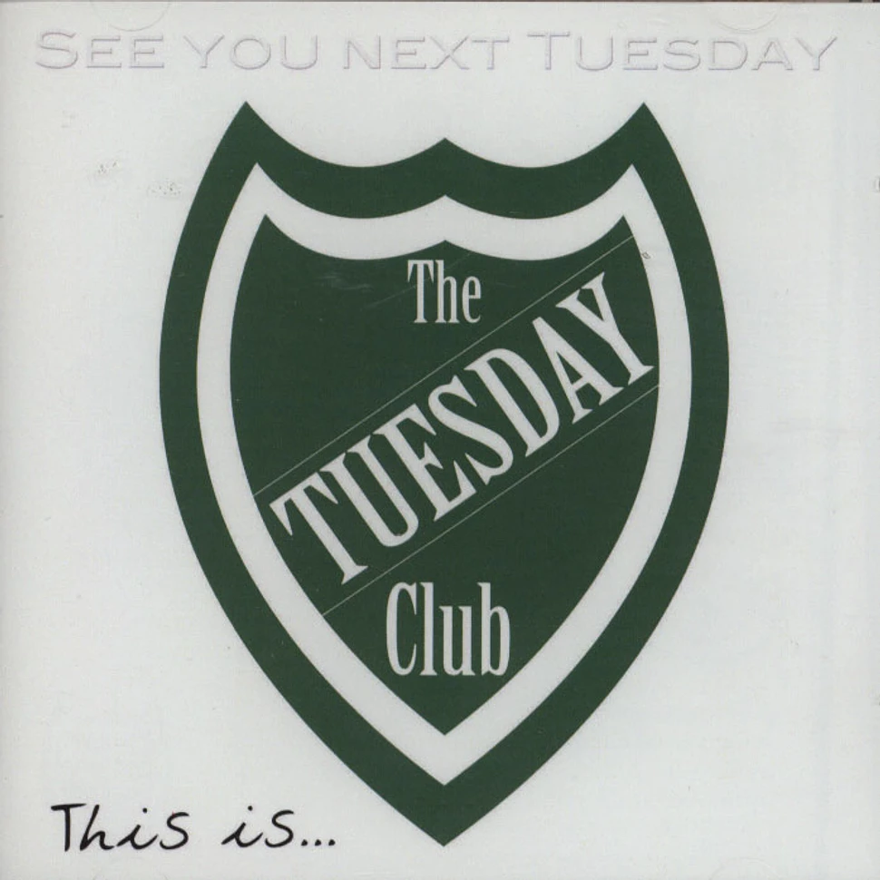 Tuesday Club - See You Next Tuesday