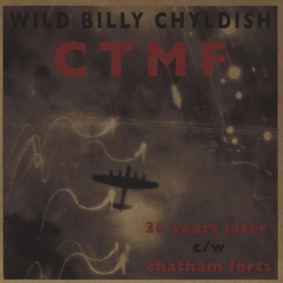 Wild Billy Childish & CTMF - 36 Years Later / Chatham Forts