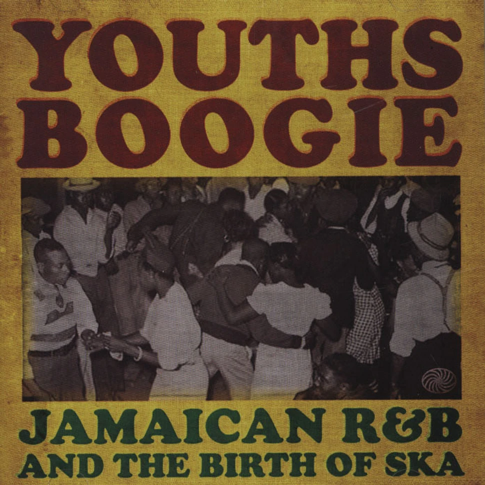 V.A. - Youths Boogie / Jamaican R&B And The Birth Of Ska