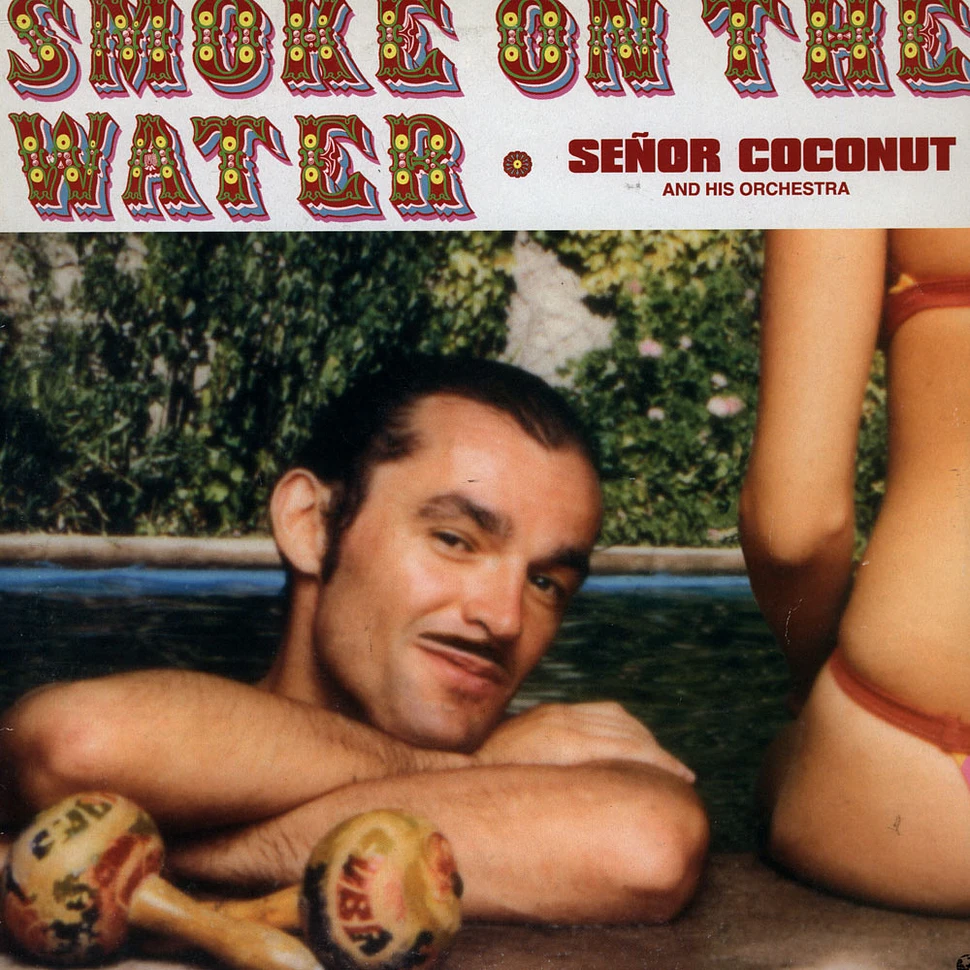Señor Coconut And His Orchestra - Smoke On The Water