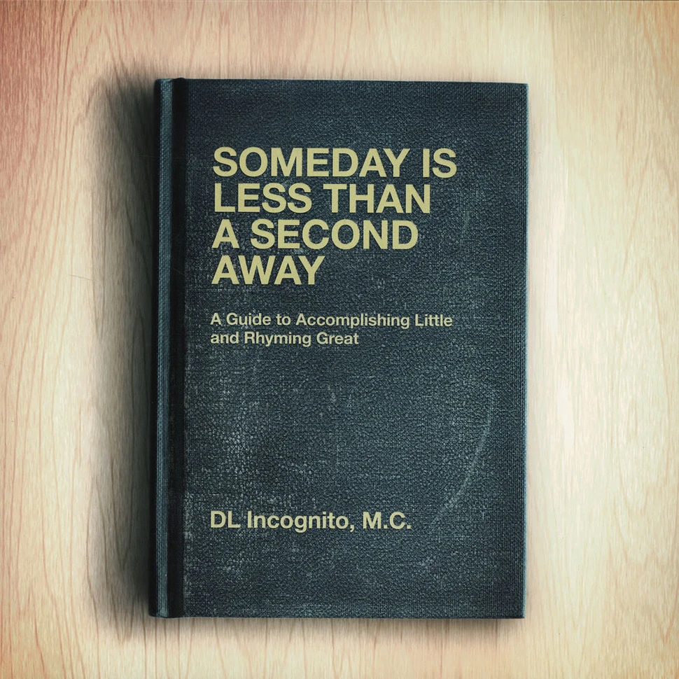 DL Incognito - Someday Is Less Than A Second Away
