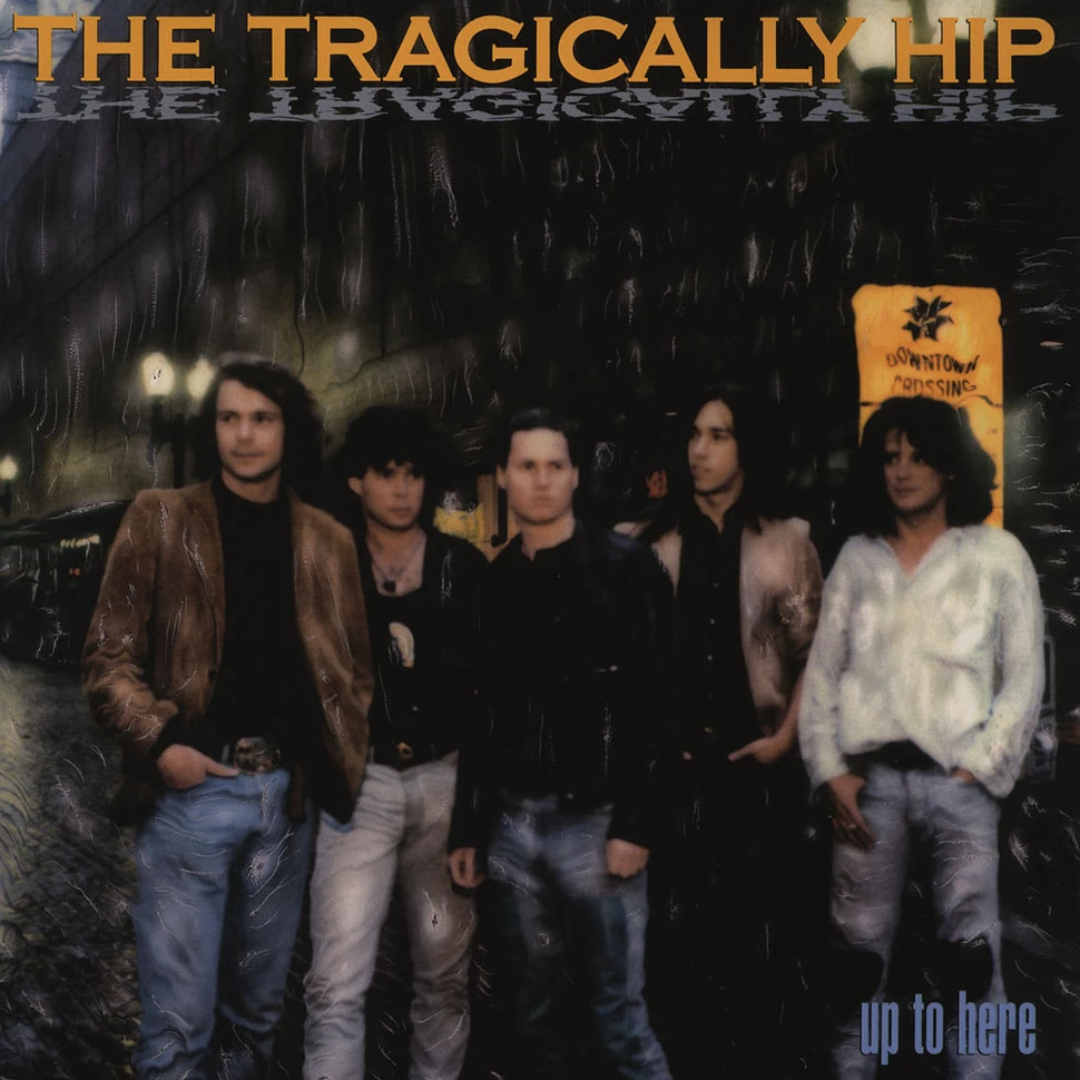 The Tragically Hip - Up to Here