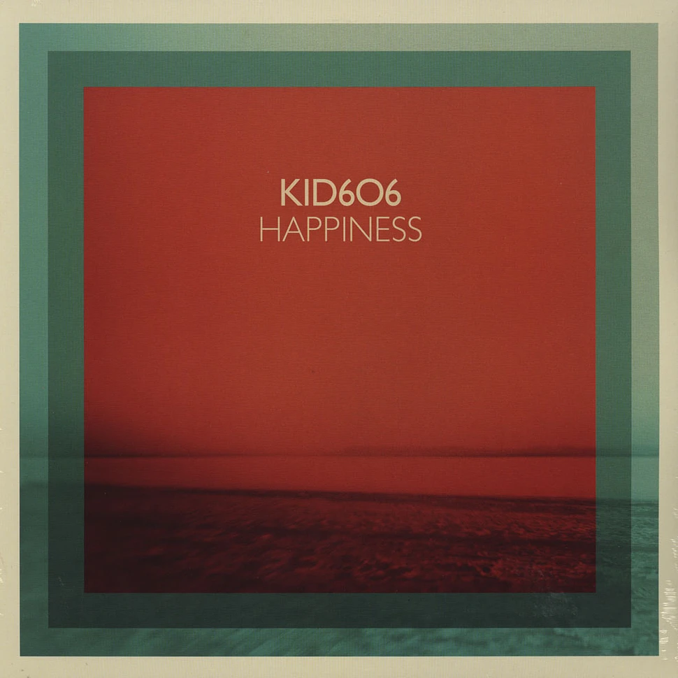 Kid 606 - Happiness