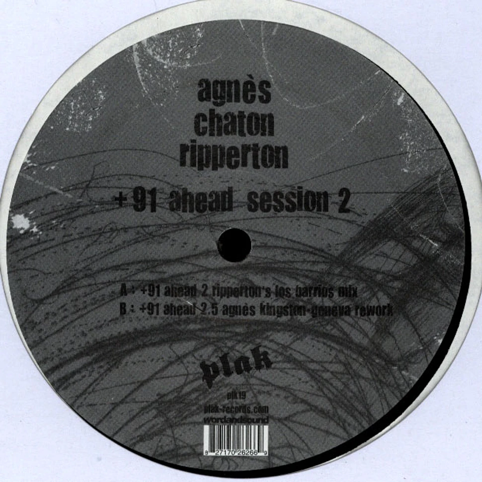Agnes - Chaton - Ripperton - + 91 Ahead Session 2