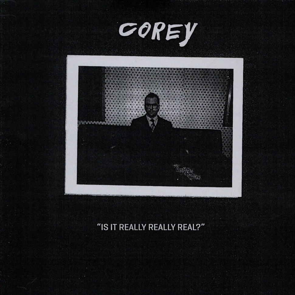 Corey - Is It Really Really Real