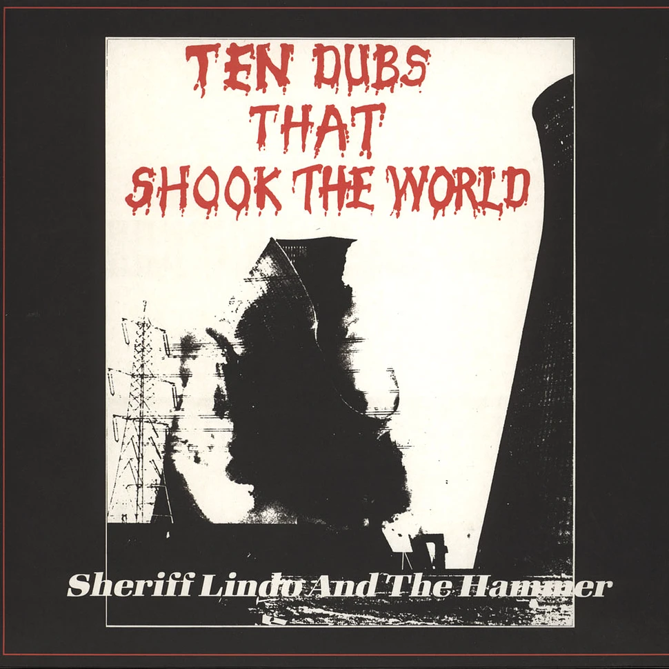 Sheriff Lindo And The Hammer - Ten Dubs That Shook The World