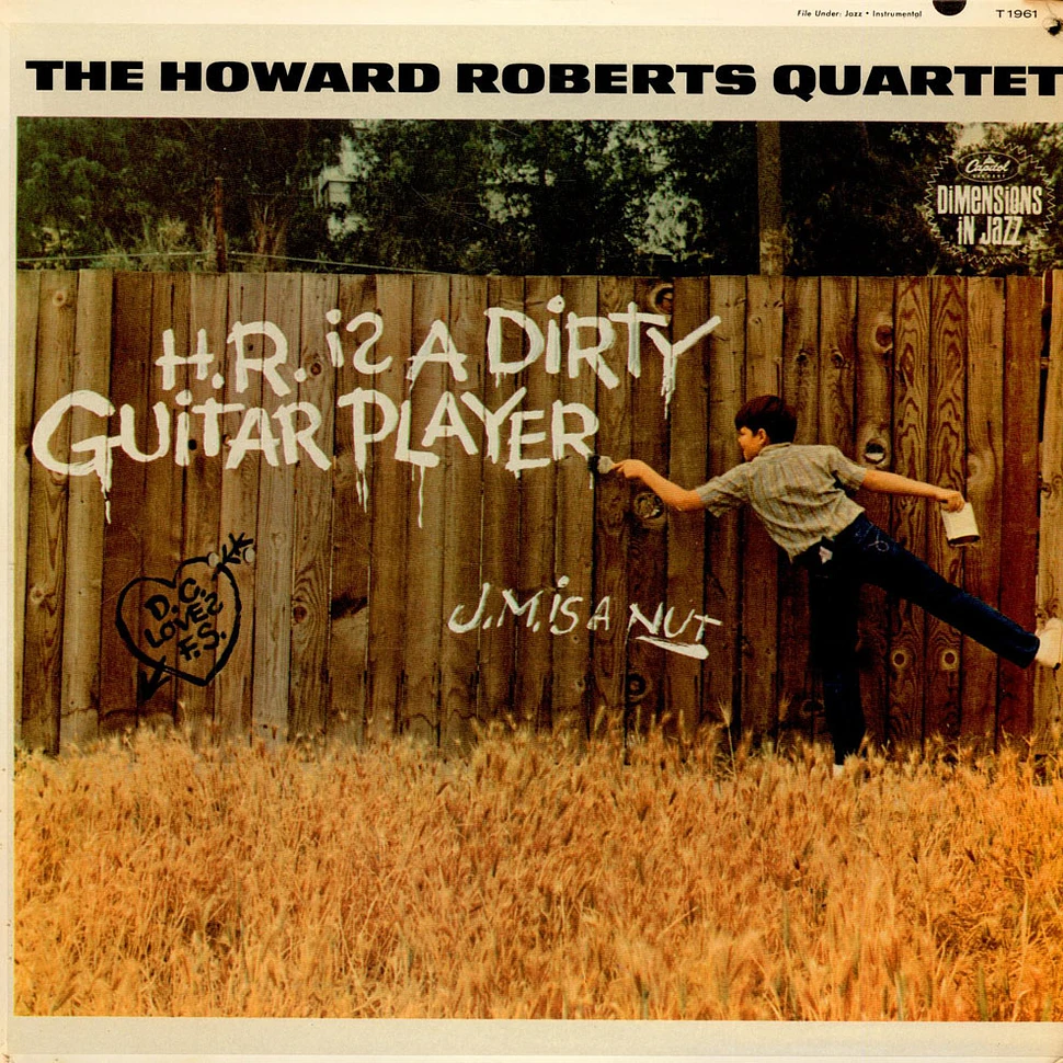 The Howard Roberts Quartet - H.R. Is A Dirty Guitar Player