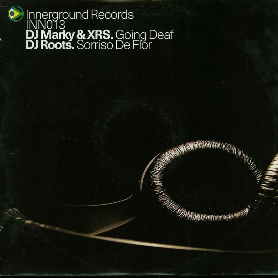 DJ Marky & XRS / DJ Roots - Going Deaf / Sorriso De Flor