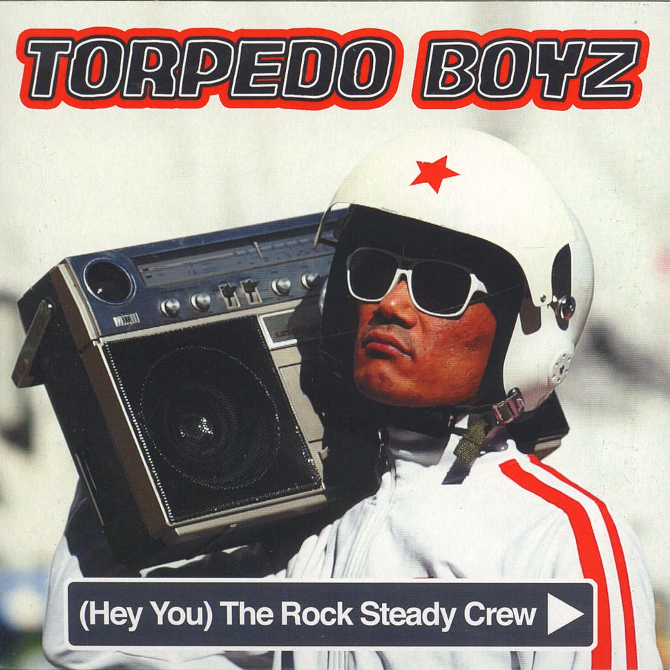 Torpedo Boyz - (Hey You) The Rock Steady Crew