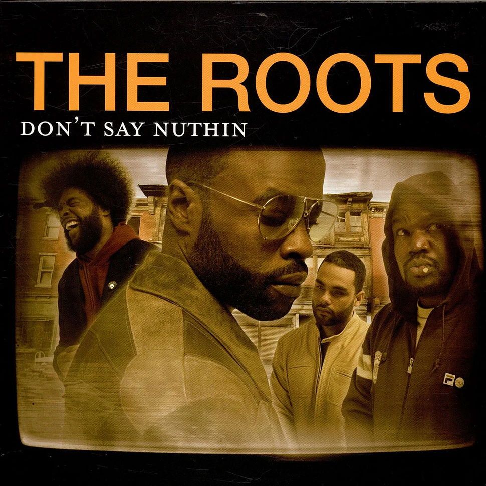 The Roots - Don't Say Nuthin