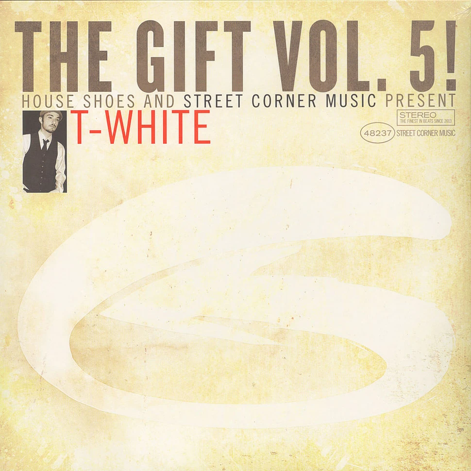 House Shoes presents - The Gift: Volume 5 - T-White