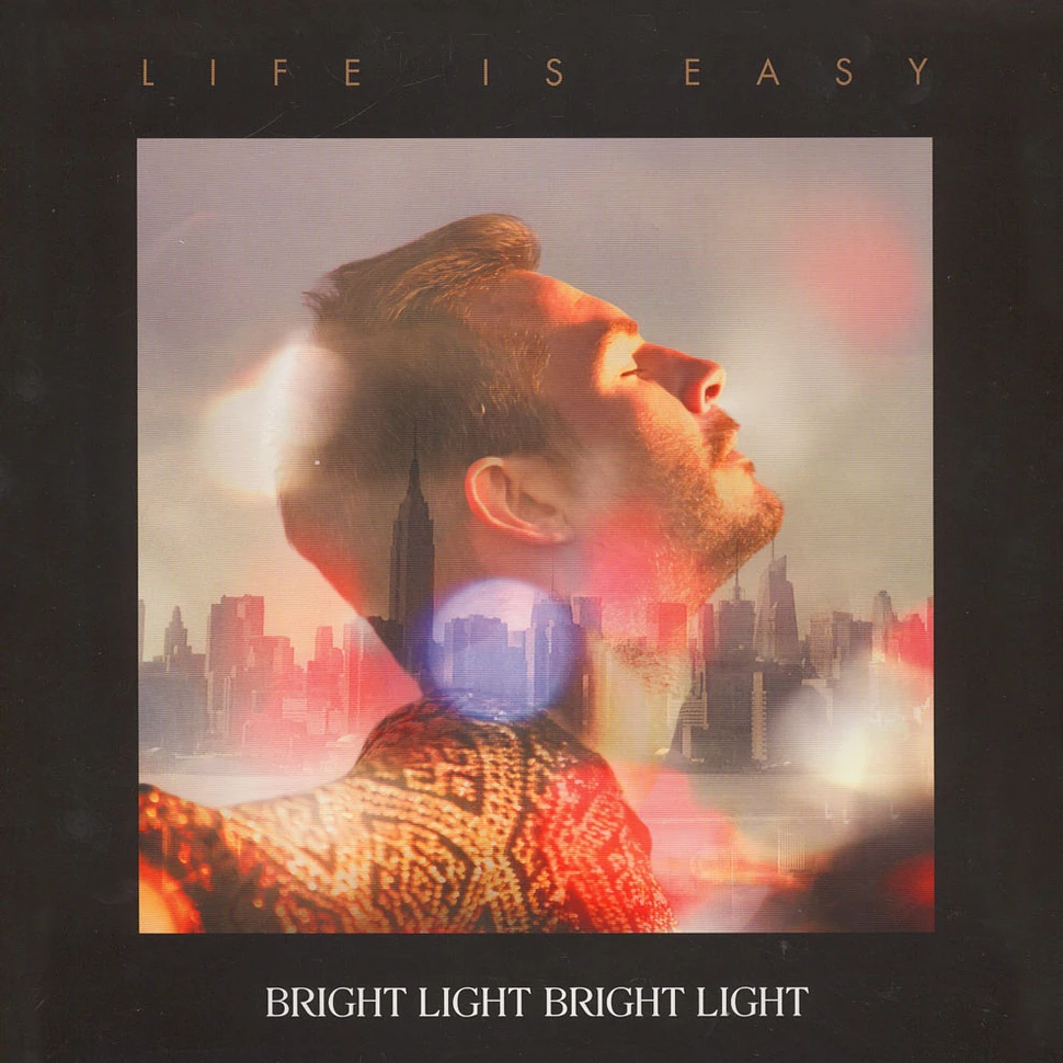 Bright Light Bright Light - Life Is Easy
