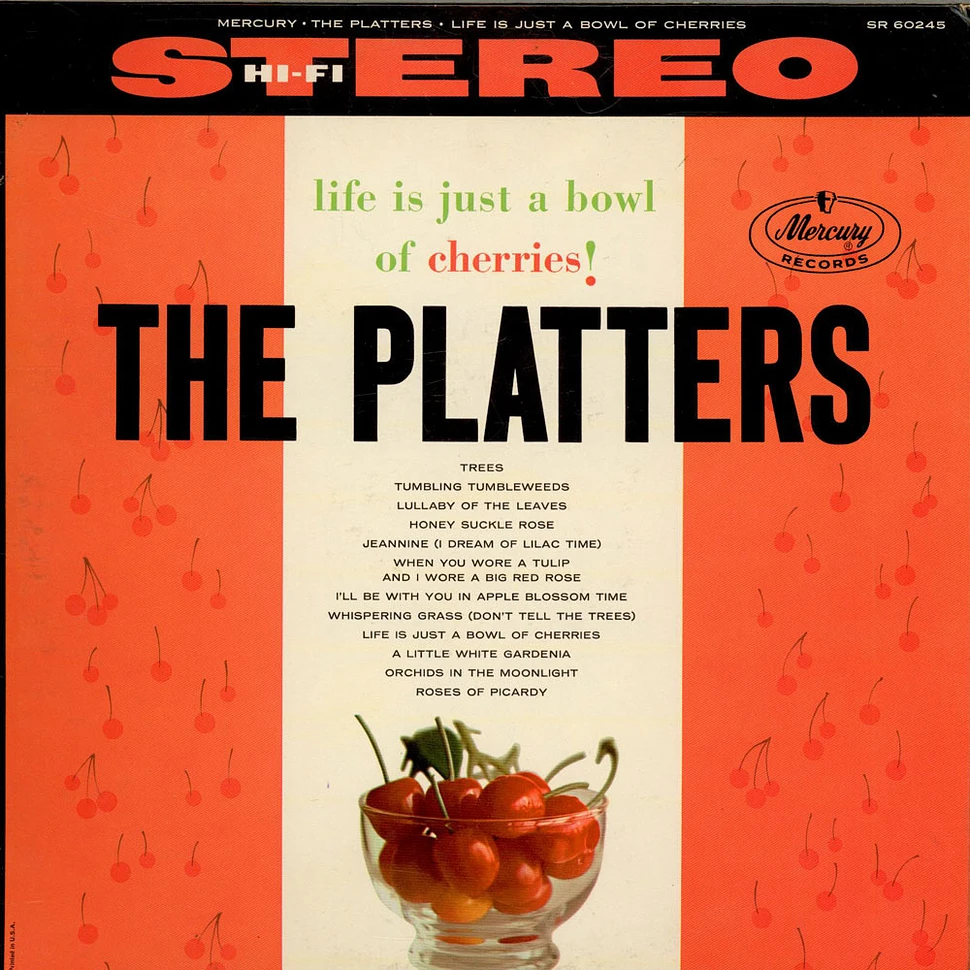 The Platters - Life Is Just A Bowl Of Cherries!