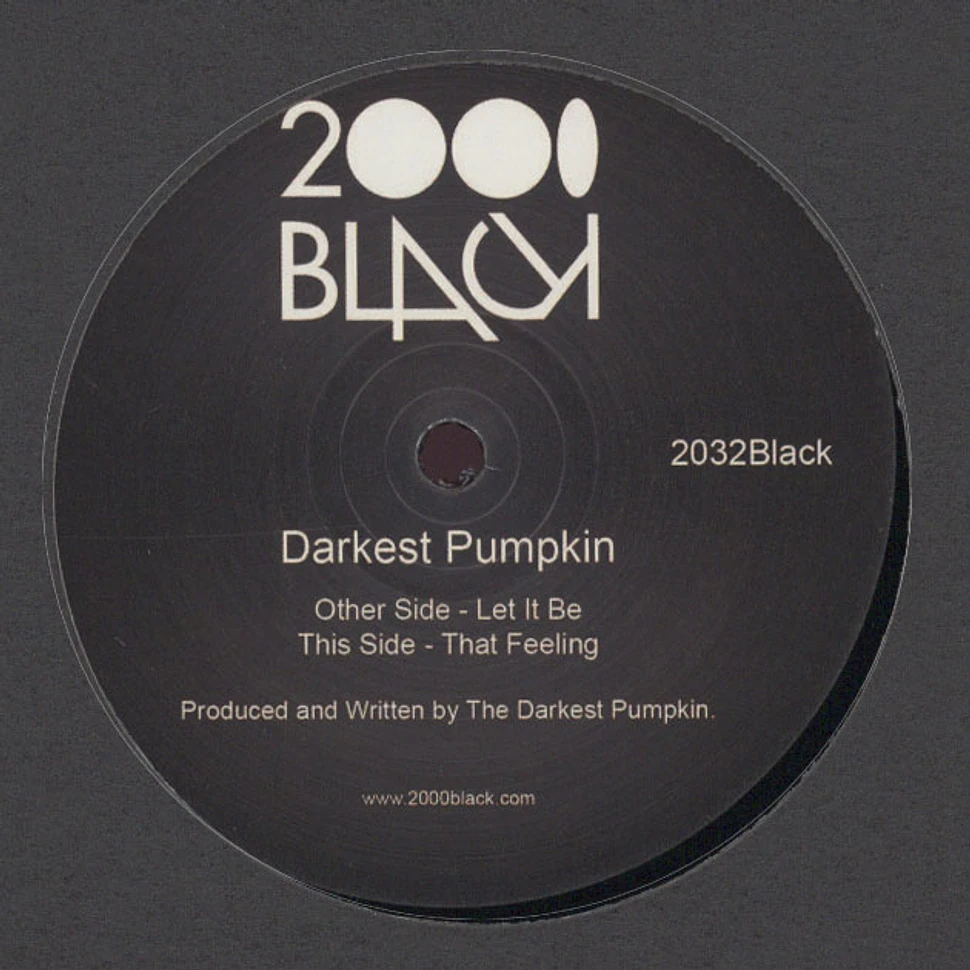 Darkest Pumpkin - Let It Be / That Feeling