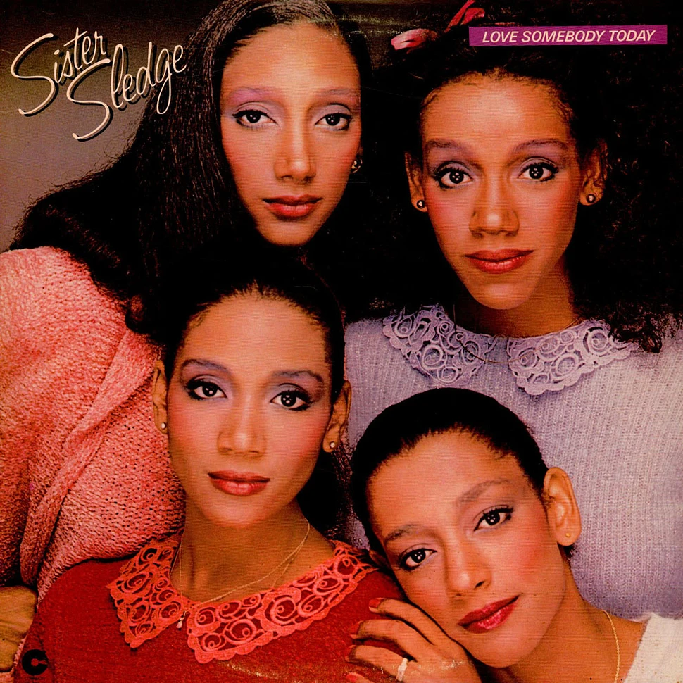 Sister Sledge - Love Somebody Today