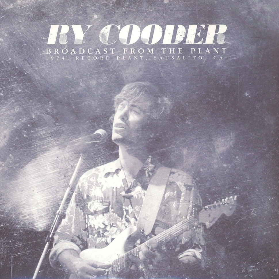 Ry Cooder - Broadcast From The Plant