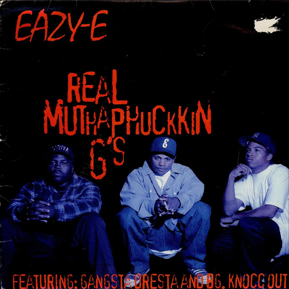 Eazy-E Featuring Gangsta Dresta And B.G. Knocc Out - Real Muthaphuckkin G's