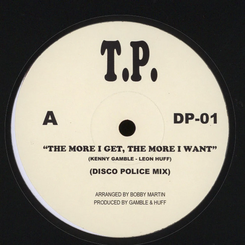 TP - The More I Get / You Can't Hide Disco Police Remixes