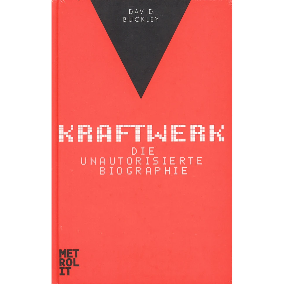 David Buckley - Kraftwerk - Die Unautorisierte Biographie