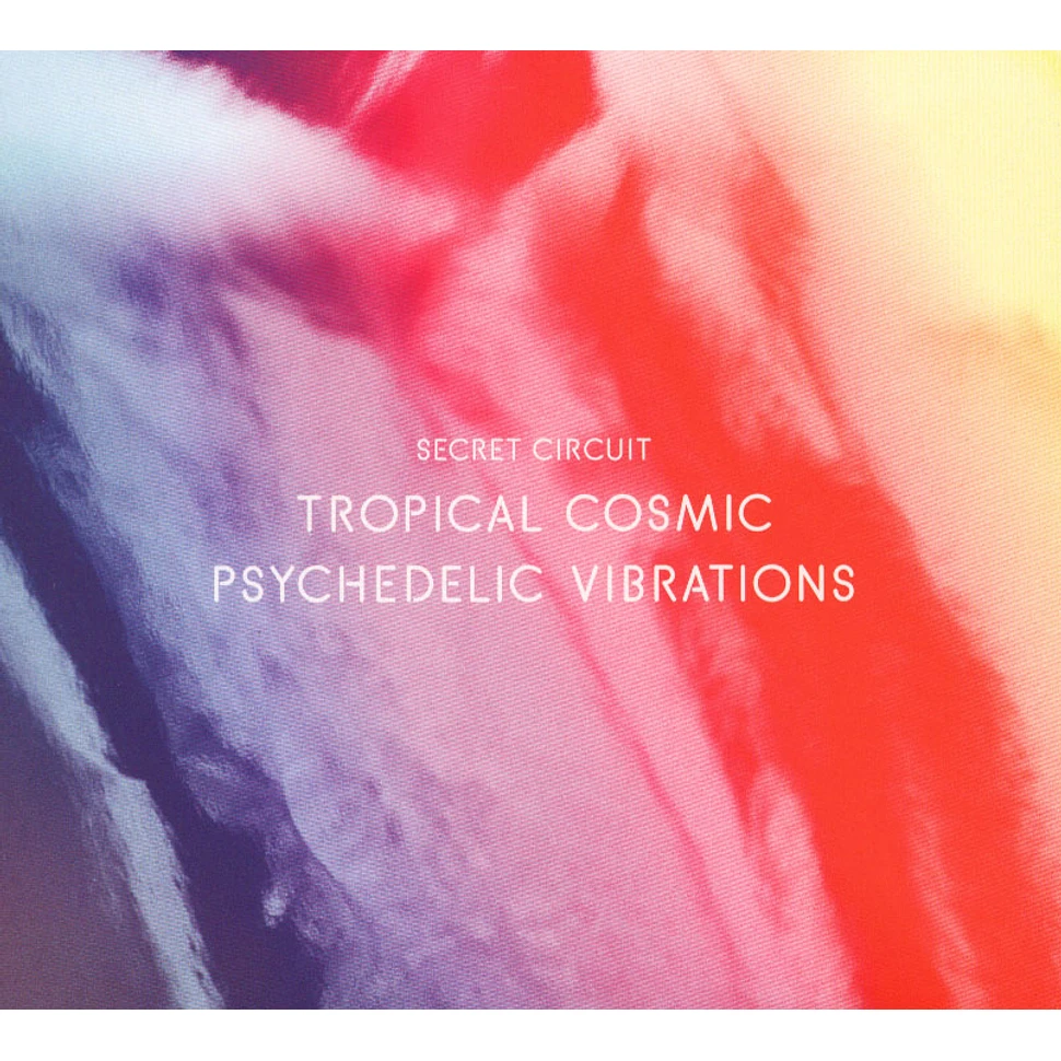 Secret Circuit - Tropical Cosmic Psychedlic Vibrations