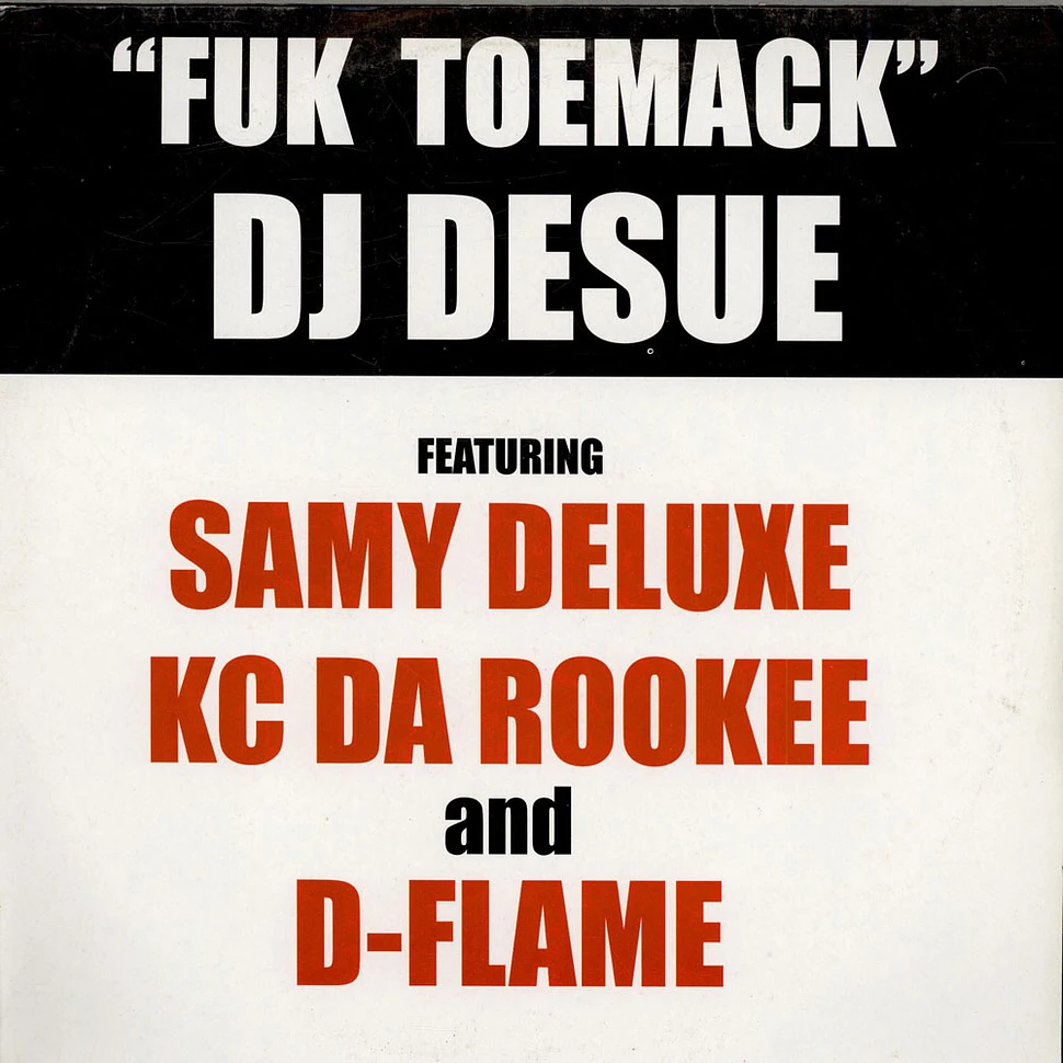 DJ Desue Feat. Samy Deluxe, KC Da Rookee And D-Flame - Fuk Toemack