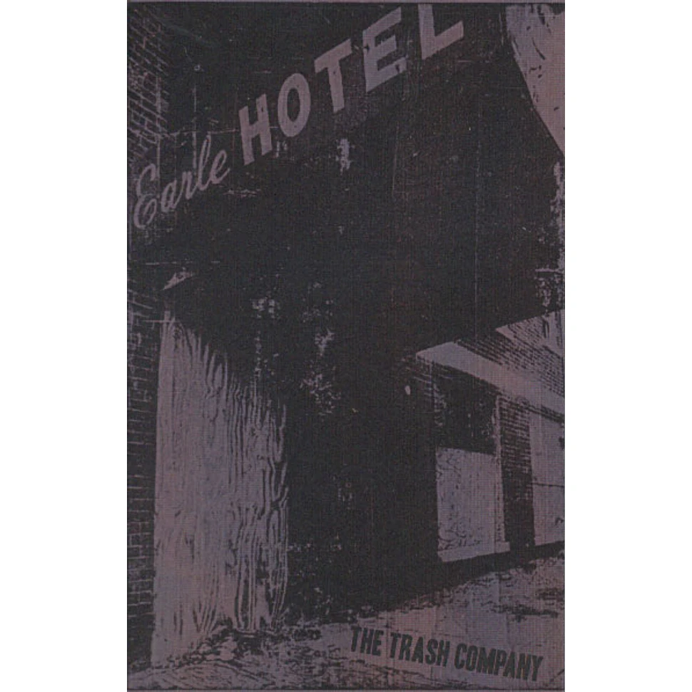 The Trash Company - Earle Hotel Tapes 1979 - 1993