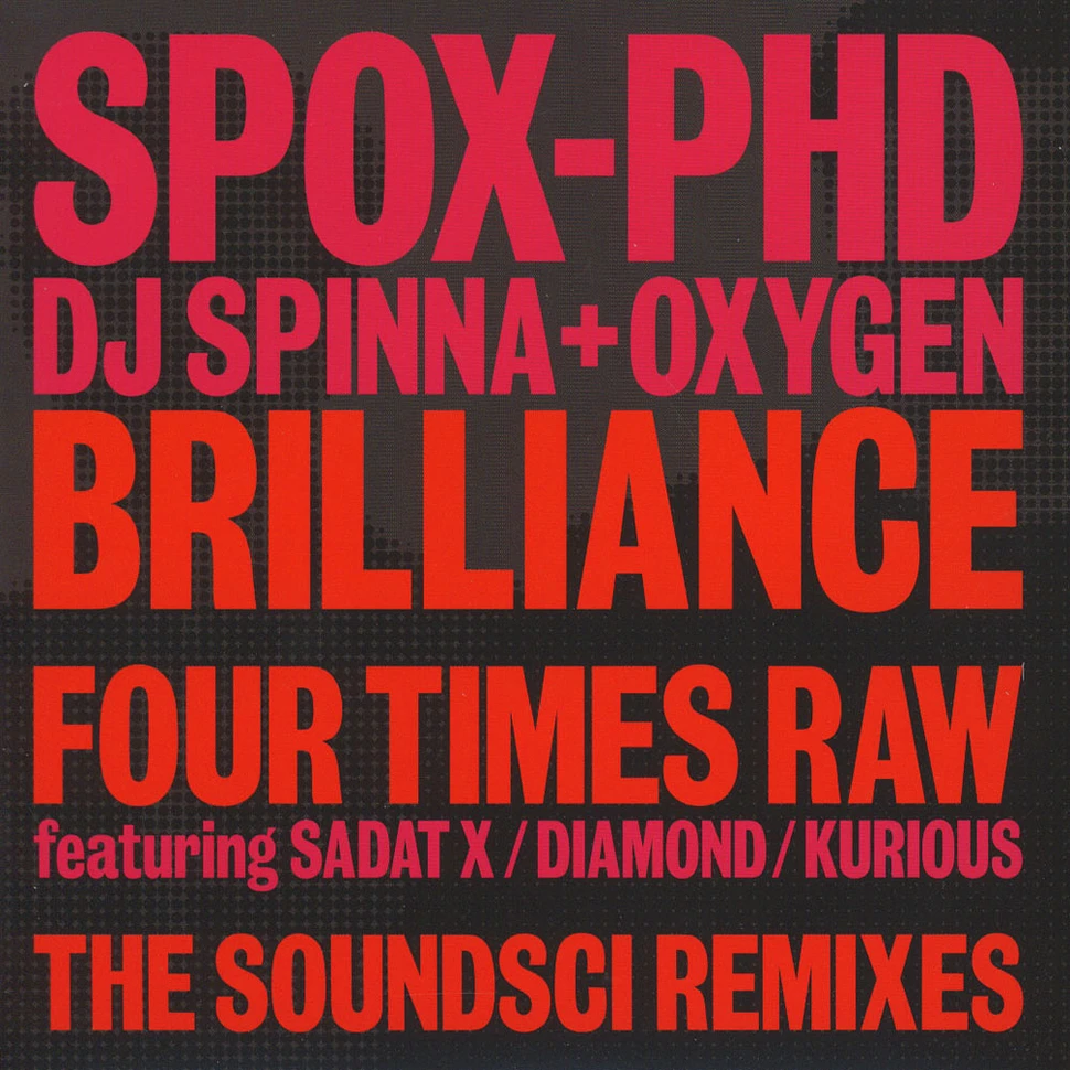 SPOX PHD (Oxygen & DJ Spinna) - Brilliance / Four Times Raw Feat. Sadat X, Diamond & Kurious Soundsci Remixes