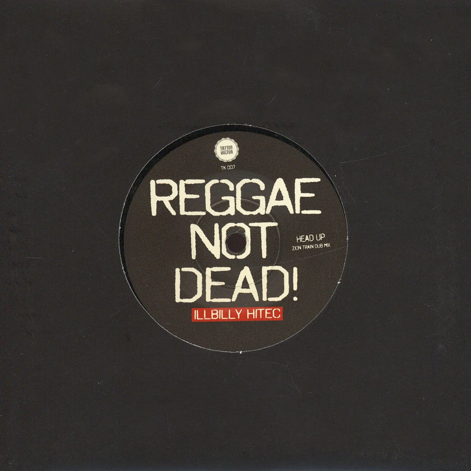 Illbilly Hi-Tec - Reggae Not Dead