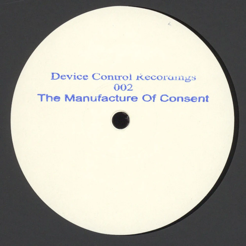 Device Control - The Manufacture Of Consent