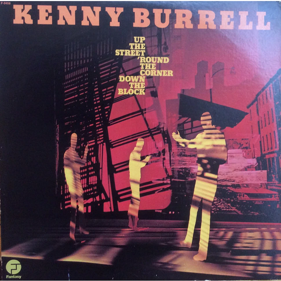 Kenny Burrell - Up The Street, 'Round The Corner, Down The Block