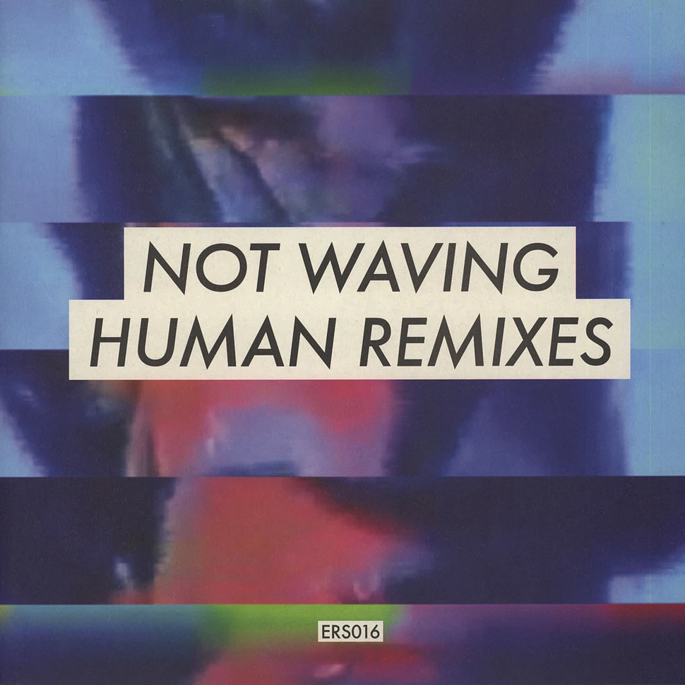 Not Waving - Human Remixes