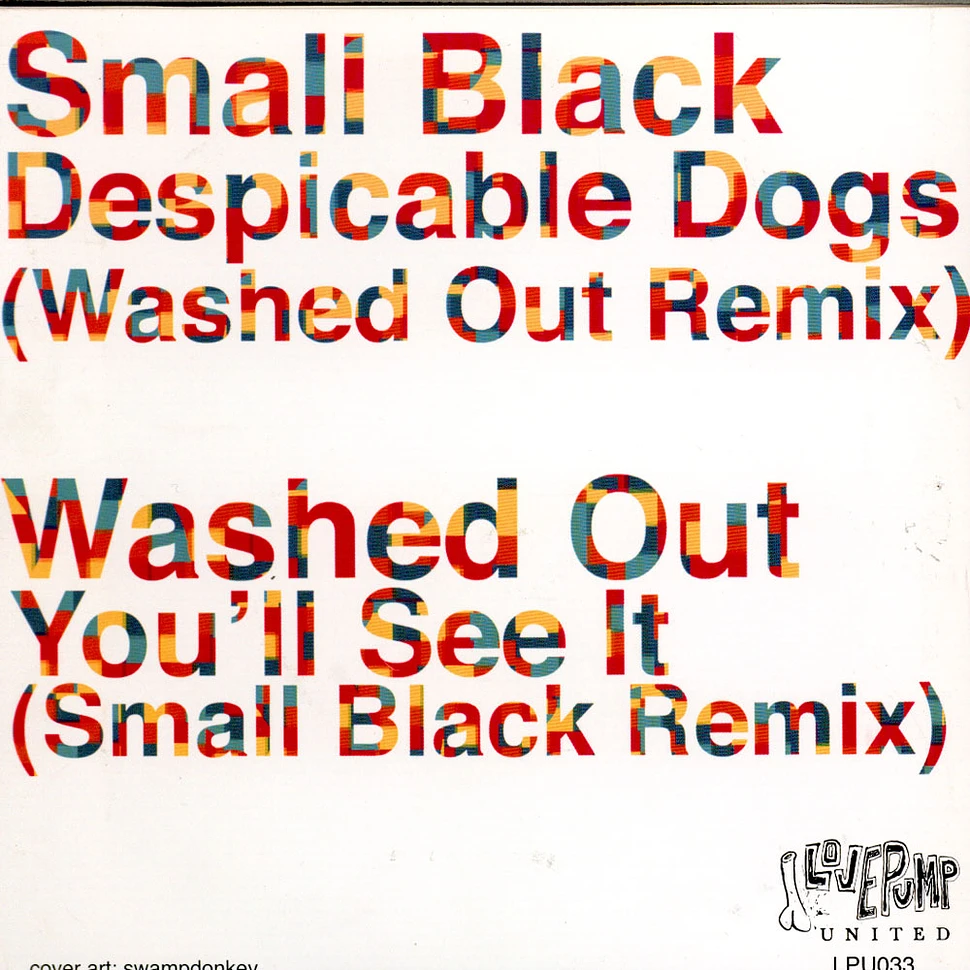 Washed Out / Small Black - You'll See It (Small Black Remix) / Despicable Dogs (Washed Out Remix)