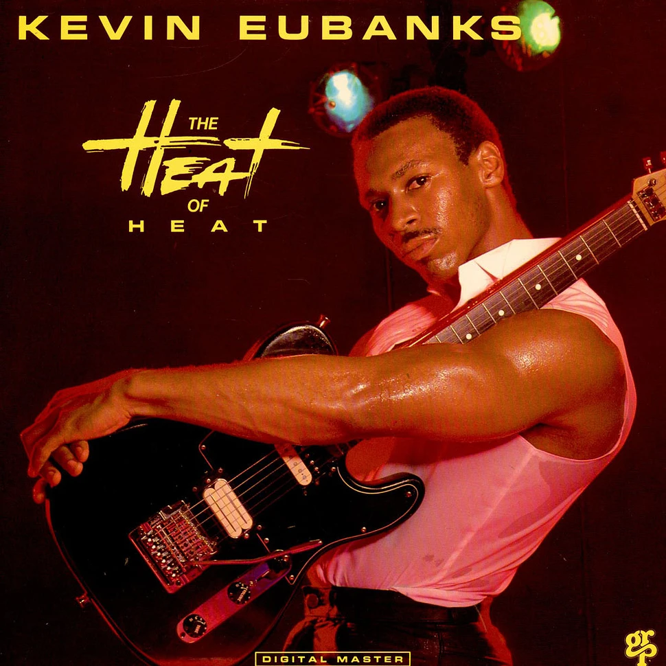 Kevin Eubanks - The Heat Of Heat