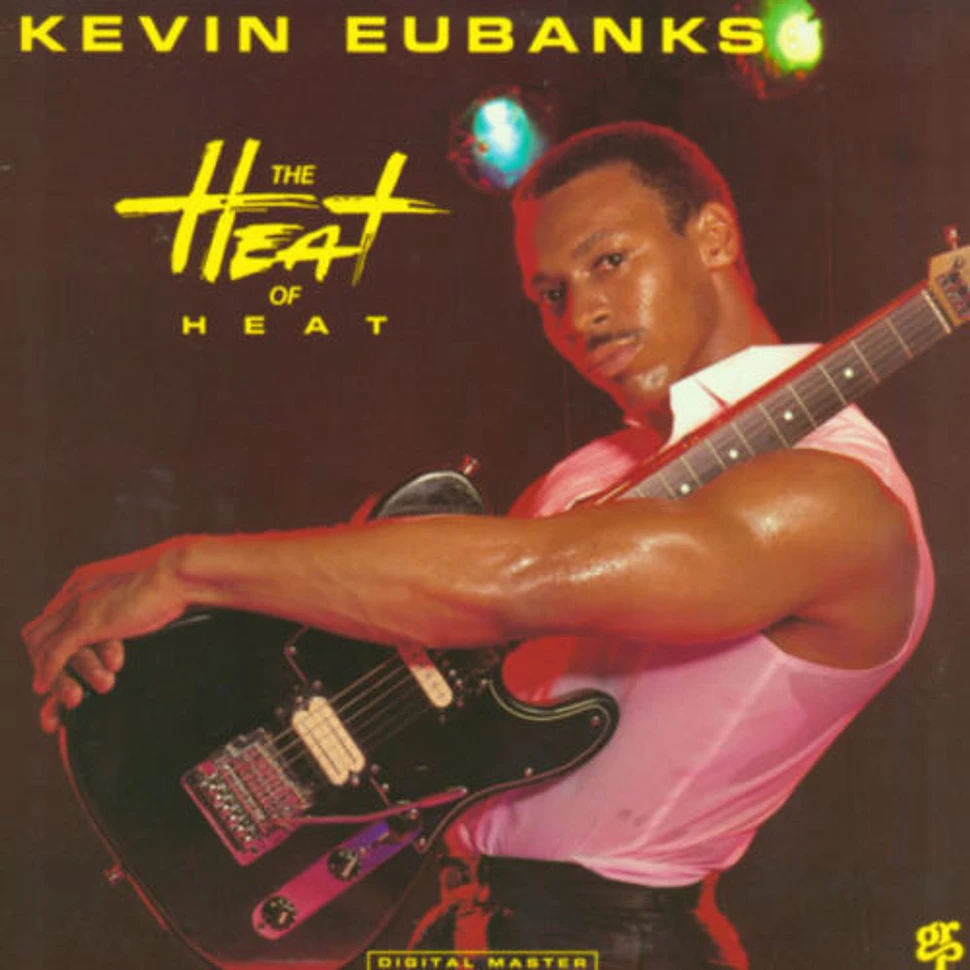 Kevin Eubanks - The Heat Of Heat