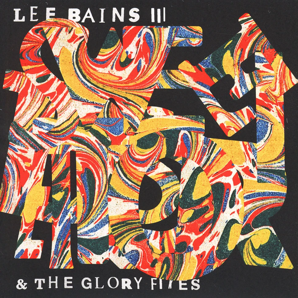 Lee Bains & The Glory Fires - Sweet Disorder!