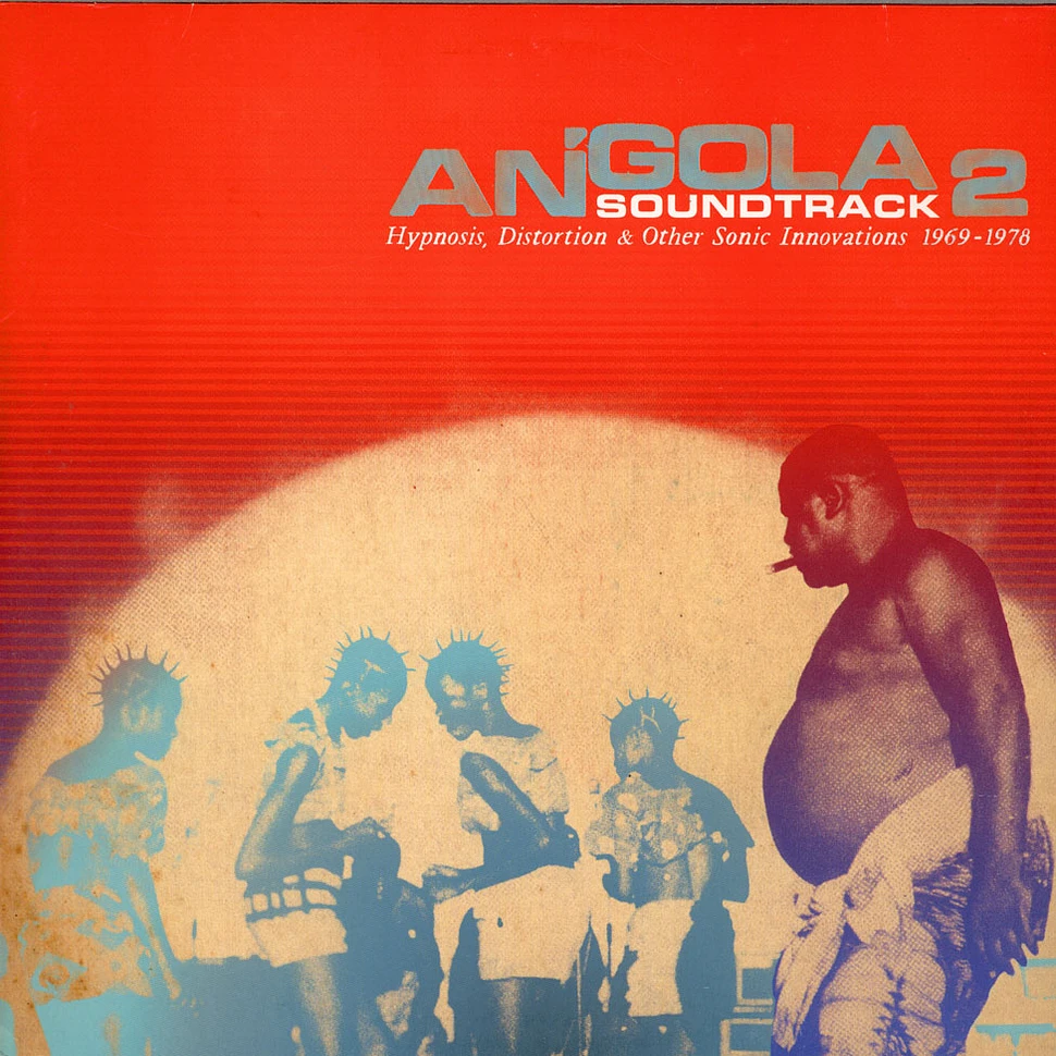 V.A. - Angola Soundtrack 2 - Hypnosis, Distortion & Other Sonic Innovations 1969 - 1978