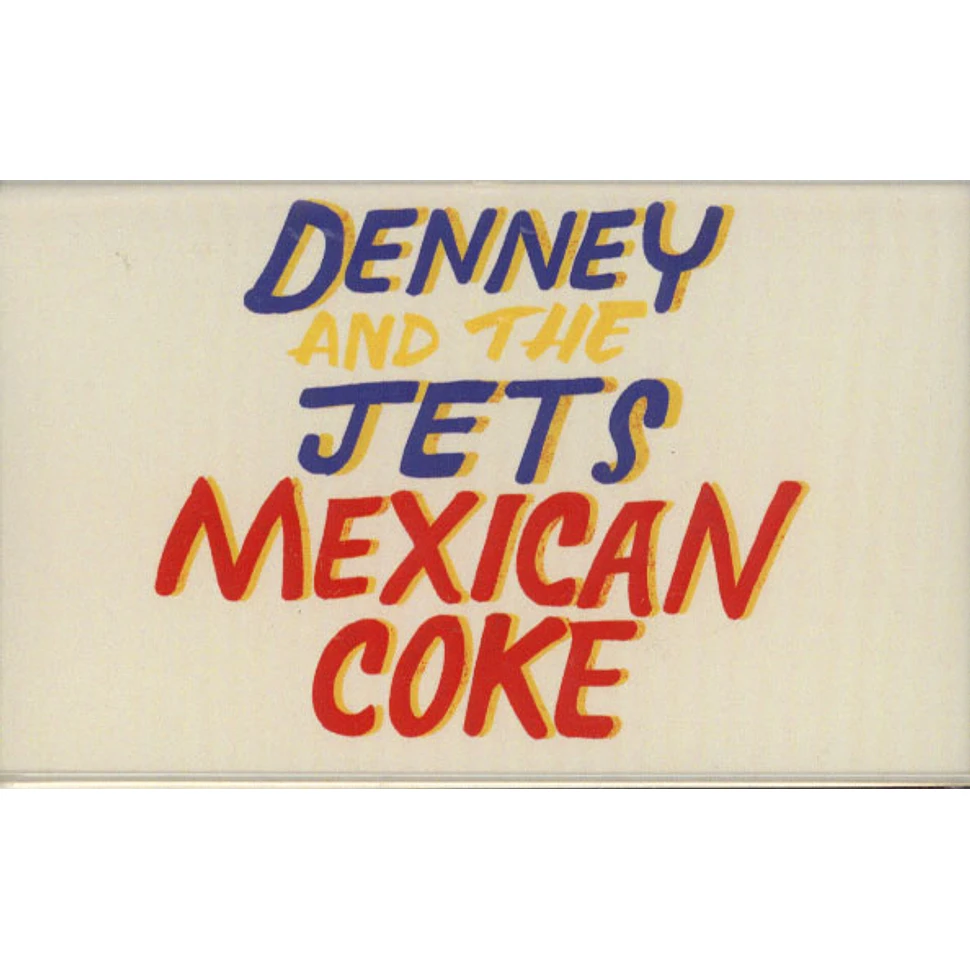 Denney & The Jets - Mexican Coke