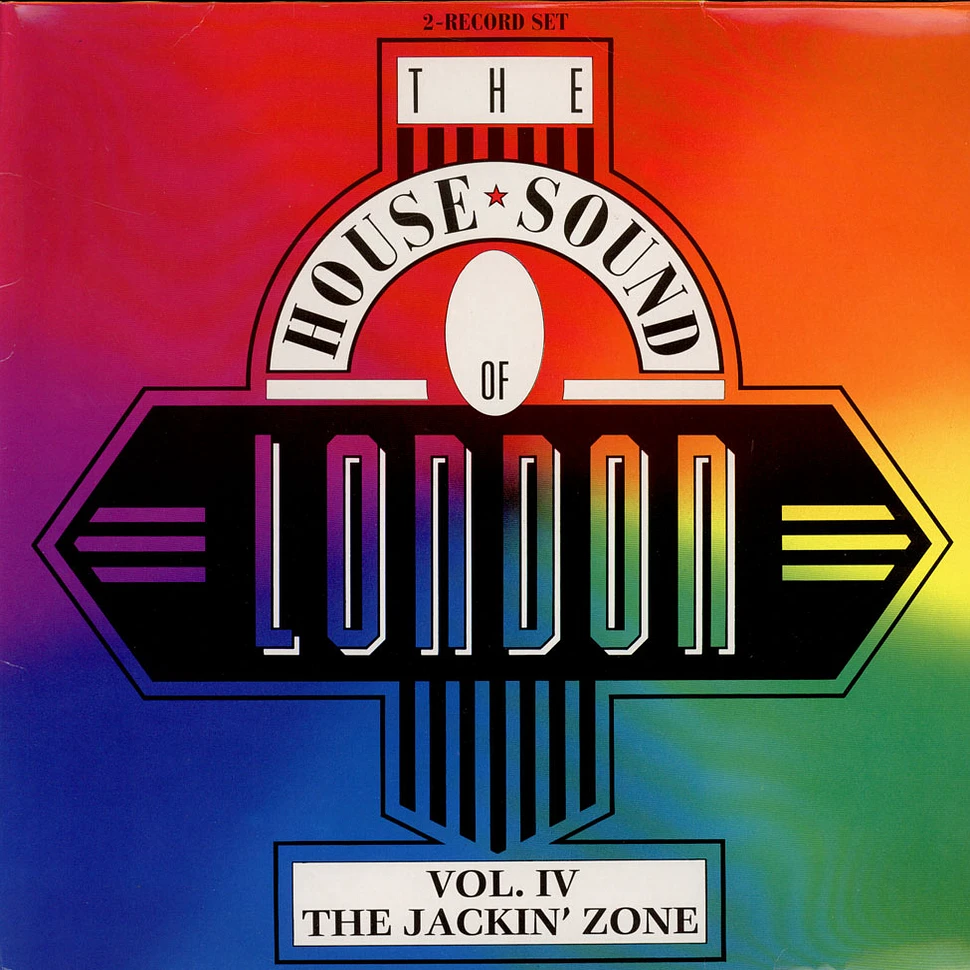 V.A. - The House Sound Of London - Vol. Iv - " The Jackin' Zone "